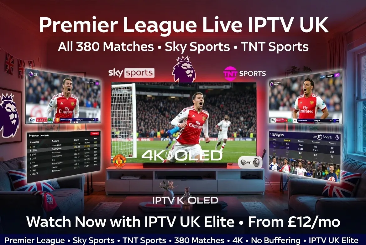 Watch Premier League live via IPTV UK — all 380 matches included Sky Sports and TNT Sports